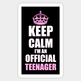 keep calm im an official teenager Magnet